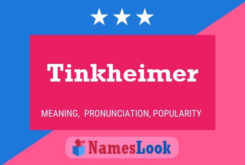 Tinkheimer Namensposter