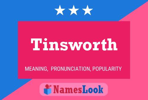 Tinsworth Namensposter