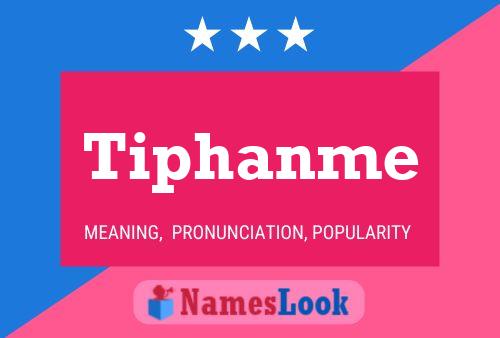 Tiphanme Namensposter