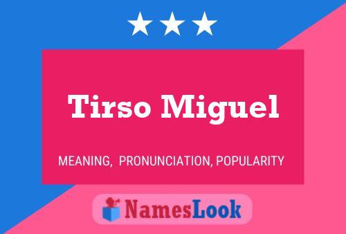 Tirso Miguel Namensposter