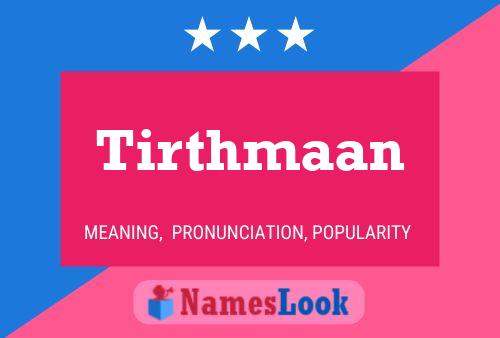 Tirthmaan Namensposter