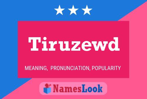 Tiruzewd Namensposter