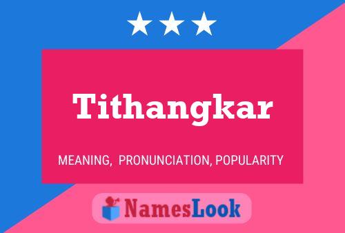 Tithangkar Namensposter