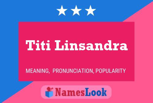 Titi Linsandra Namensposter