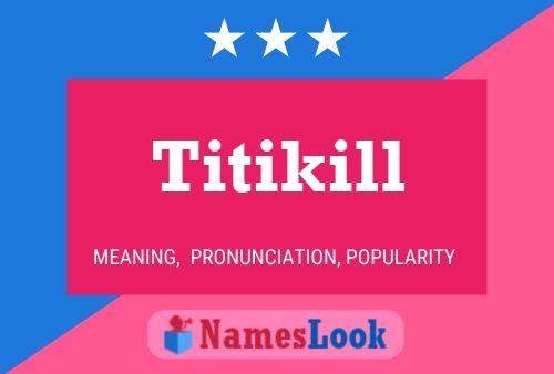 Titikill Namensposter