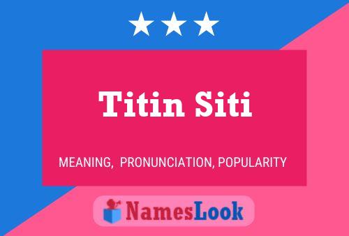 Titin Siti Namensposter