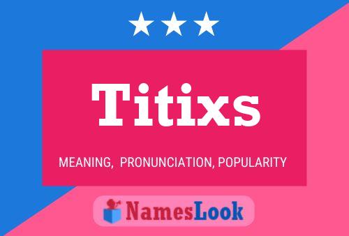 Titixs Namensposter