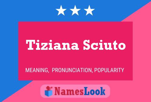 Tiziana Sciuto Namensposter