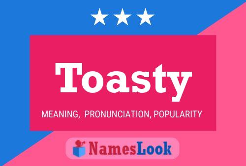 Toasty Namensposter