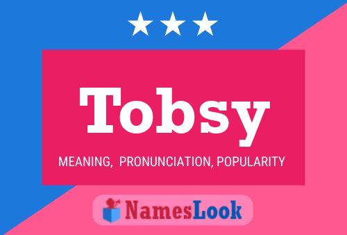 Tobsy Namensposter