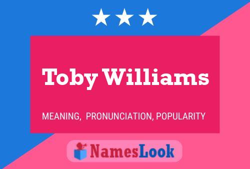 Toby Williams Namensposter