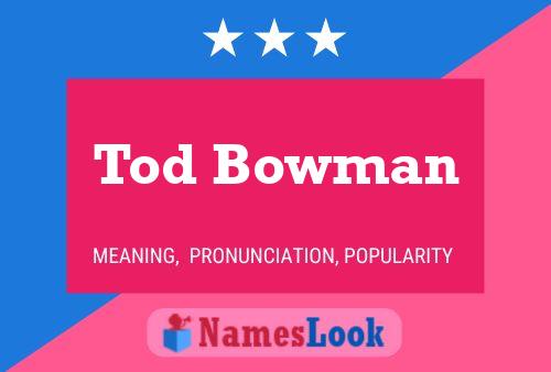 Tod Bowman Namensposter