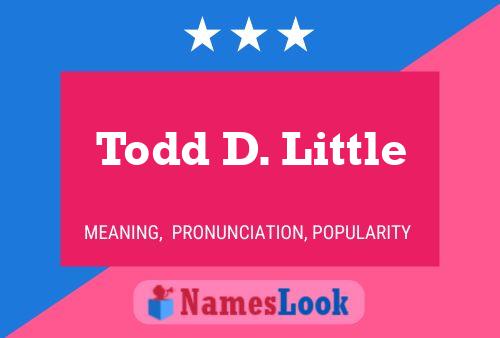 Todd D. Little Namensposter