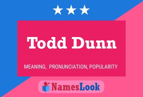 Todd Dunn Namensposter