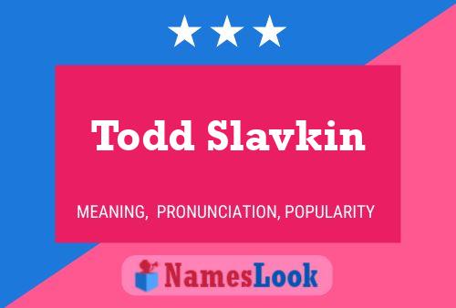 Todd Slavkin Namensposter