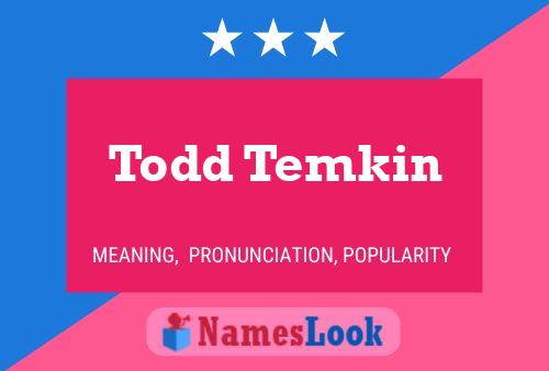 Todd Temkin Namensposter