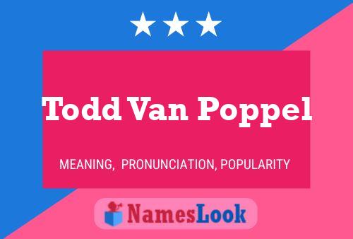 Todd Van Poppel Namensposter