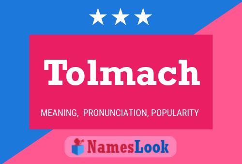 Tolmach Namensposter