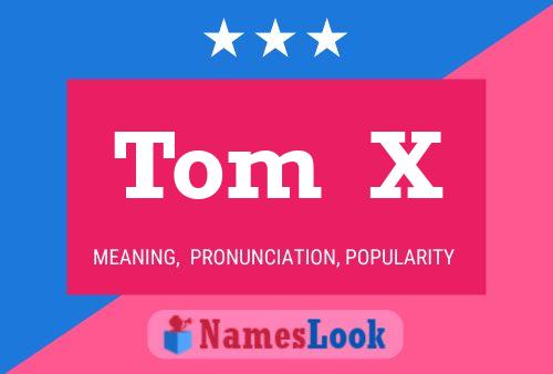 Tom  X Namensposter