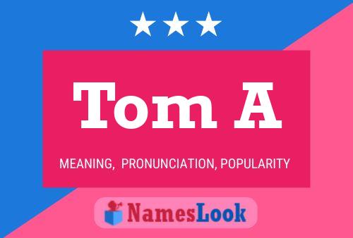 Tom A Namensposter