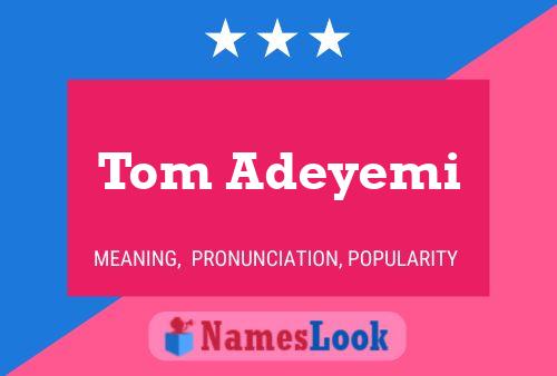 Tom Adeyemi Namensposter