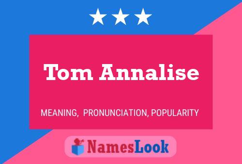 Tom Annalise Namensposter