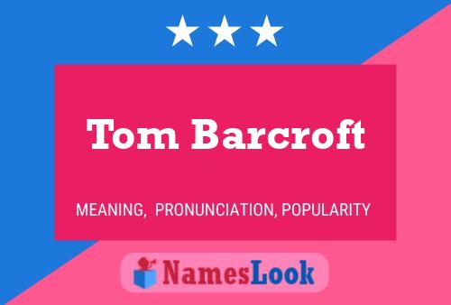 Tom Barcroft Namensposter