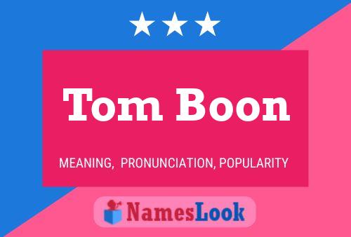 Tom Boon Namensposter