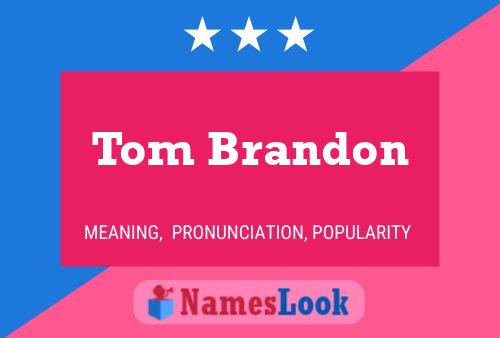 Tom Brandon Namensposter