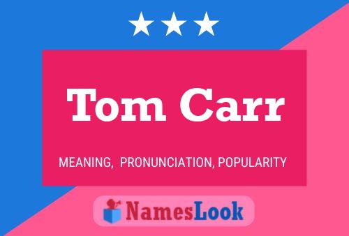 Tom Carr Namensposter