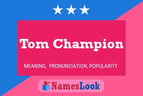 Tom Champion Namensposter