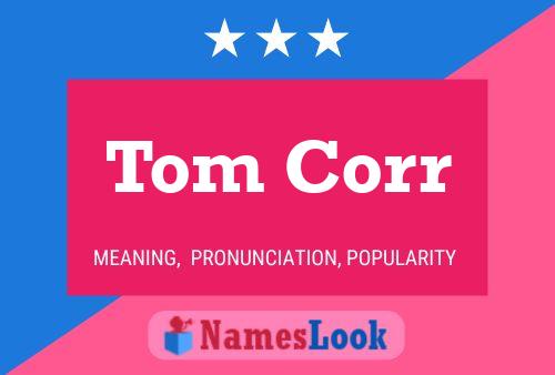 Tom Corr Namensposter