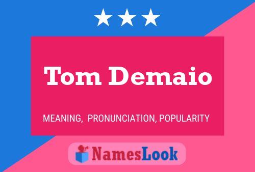 Tom Demaio Namensposter