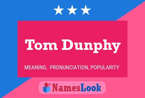 Tom Dunphy Namensposter