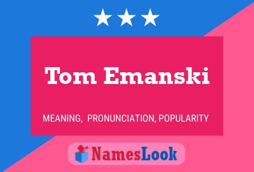 Tom Emanski Namensposter