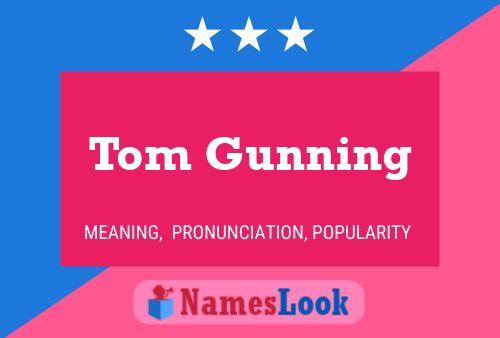 Tom Gunning Namensposter