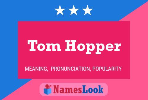 Tom Hopper Namensposter