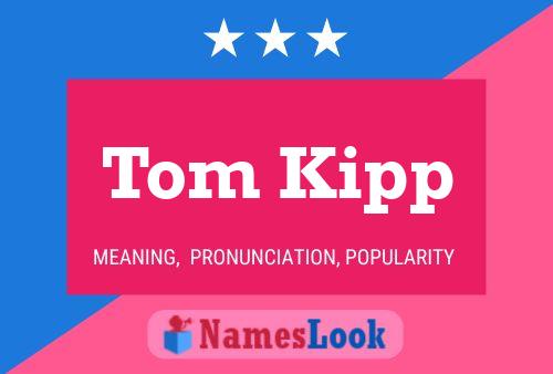 Tom Kipp Namensposter