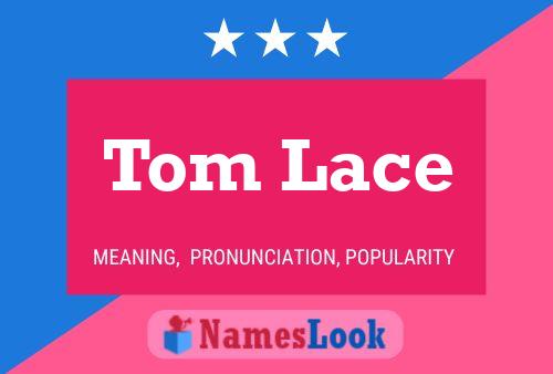 Tom Lace Namensposter