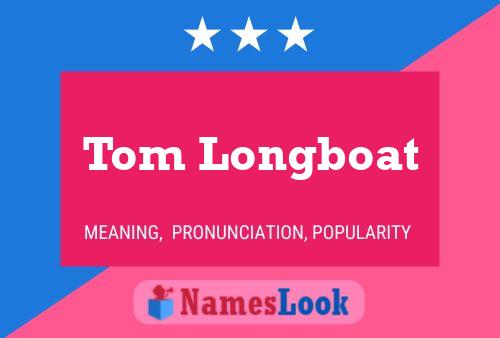 Tom Longboat Namensposter