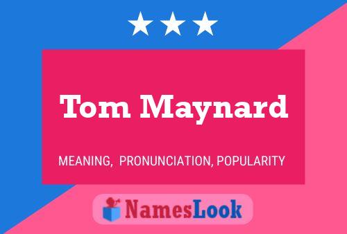 Tom Maynard Namensposter