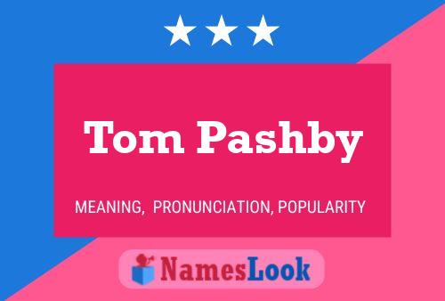 Tom Pashby Namensposter