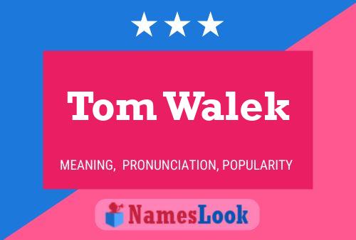 Tom Walek Namensposter