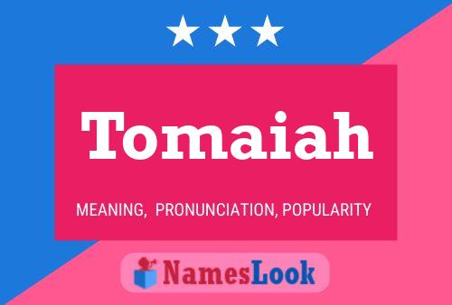 Tomaiah Namensposter