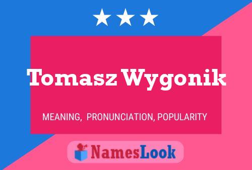 Tomasz Wygonik Namensposter