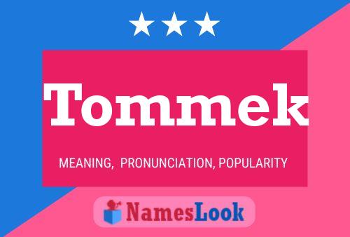 Tommek Namensposter