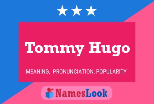 Tommy Hugo Namensposter