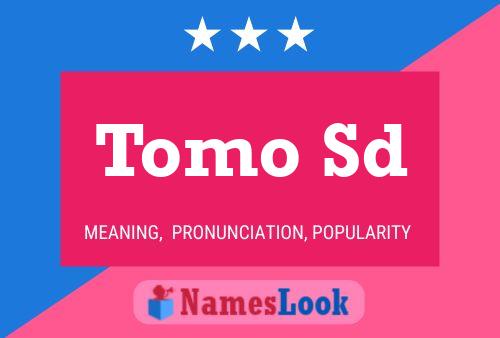 Tomo Sd Namensposter