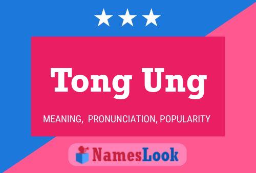 Tong Ung Namensposter