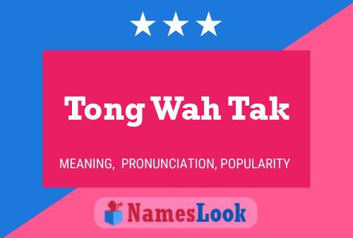 Tong Wah Tak Namensposter